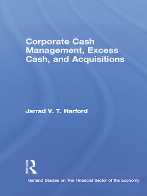 cover image of Corporate Cash Management, Excess Cash, and Acquisitions